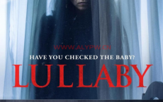 摇篮曲 Lullaby (2022) 中字 《安娜贝尔》导演新作：上映日期: 2022-12-16(美国)